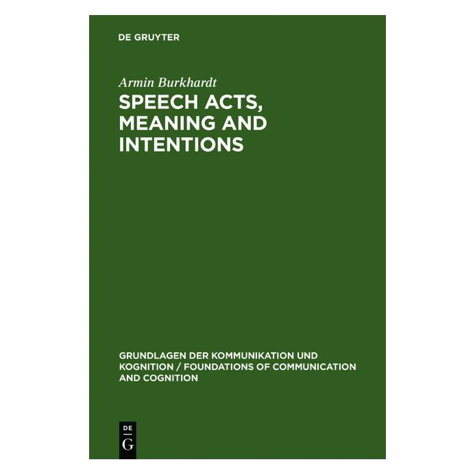 De Gruyter Speech Acts, Meaning and Intentions (Englisch, Hardcover, Armin Burkhardt) (67761226)