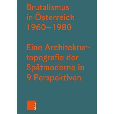Brutalismus in Österreich 1960-1980, Taschenbuch von , Böhlau Verlag, 978-3-205-21334-5
