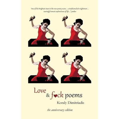 Love and Fck Poems, Taschenbuch von Koraly Dimitriadis, Outside The Box Press, 978-0-9872777-6-3