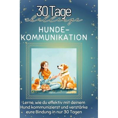 Hunde-Kommunikation, Gebundene Ausgabe von Samuel Wolf, BoD - Books on Demand, 978-3-7591-4247-4