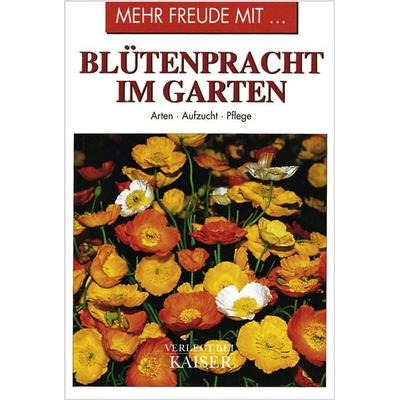 Mehr Freude mit … Blütenpracht im Garten, Taschenbuch von , Neuer Kaiser, 978-3-8468-1106-1