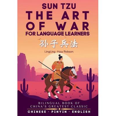 The Art of War for Language Learners, Taschenbuch von Ling Ling,Huw Robson,Sun Tzu, LingLing Mandarin, 978-1-917457-07-1