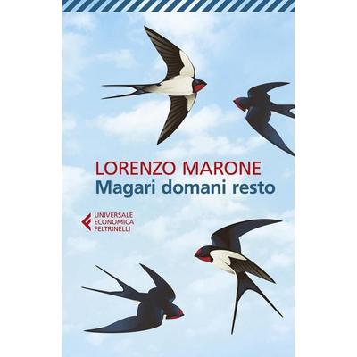 Magari domani resto, Taschenbuch von Lorenzo Marone, Feltrinelli