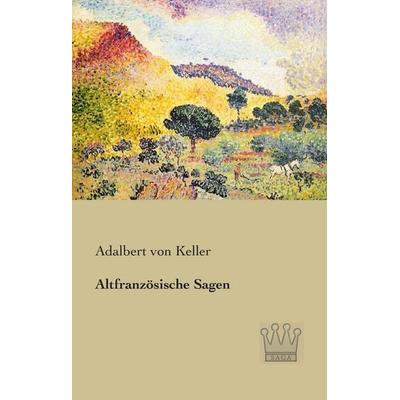 Altfranzösische Sagen, Taschenbuch von , SAGA, 978-3-944349-59-6