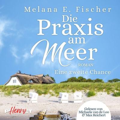 Die Praxis am Meer - Eine zweite Chance - Melana E. Fischer, Audio, 4099995420302