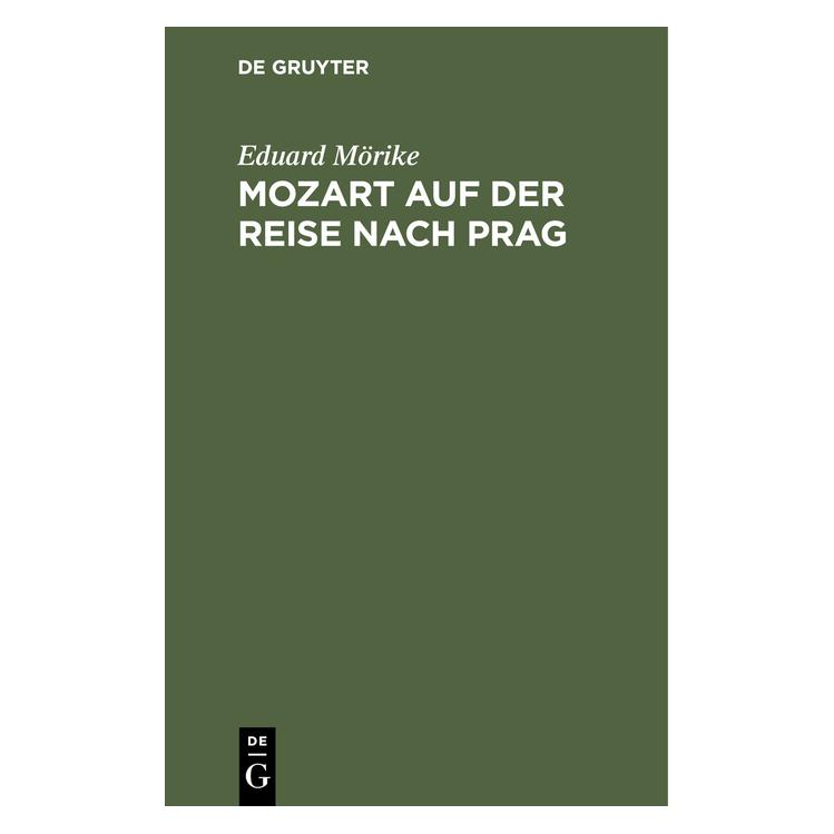 De Gruyter Mörike:Mozart auf der Reise nach Prag (Deutsch, Hardcover, Eduard Mörike) (67779670)