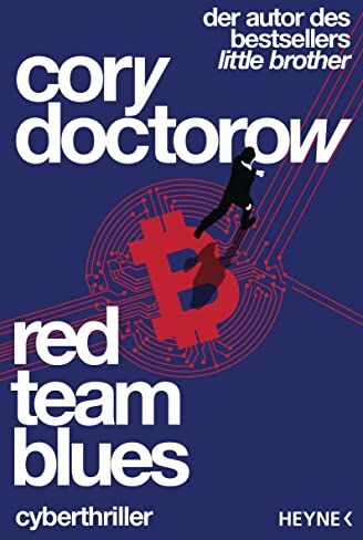 Cory Doctorow - Red Team Blues – Vom Jäger zum Gejagten: Cyberthriller - Preis vom 05.10.2026 03:47:11 h
