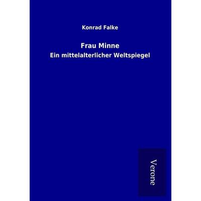 Frau Minne, Taschenbuch von Konrad Falke, BoD - Books on Demand