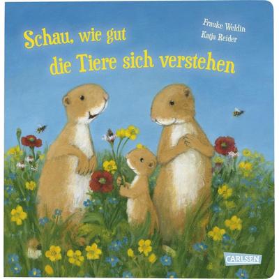 Schau, wie gut die Tiere sich verstehen, Gebundene Ausgabe von Katja Reider, Carlsen