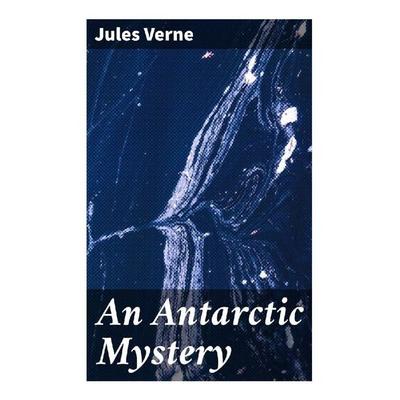 An Antarctic Mystery, Taschenbuch von Jules Verne, Good Press, 978-80-272-8474-0
