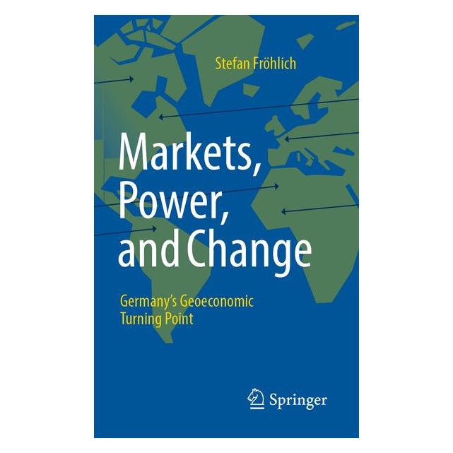 Springer Markets, Power, and Change (Englisch, Softcover, Stefan Fröhlich) (69668531)