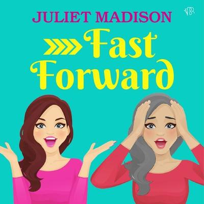 Fast Forward - Juliet Madison, Audio, 9781917214469