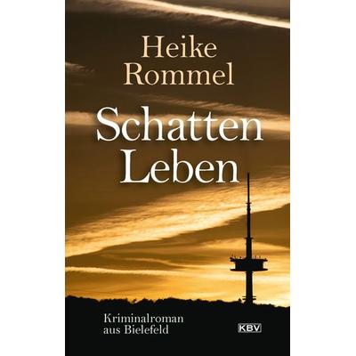Schattenleben, Taschenbuch von Heike Rommel, KBV, 978-3-95441-628-8