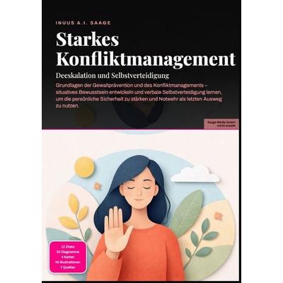 Starkes Konfliktmanagement: Deeskalation und Selbstverteidigung, Taschenbuch von Inuus A.I. Saage, Epubli, 978-3-565-55635-9