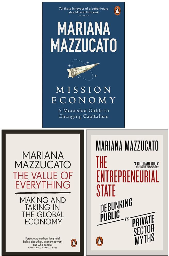 Penguin Mariana Mazzucato Collection 3 Books Set (Mission Economy, The Value of Everything, The Entrepreneurial State)