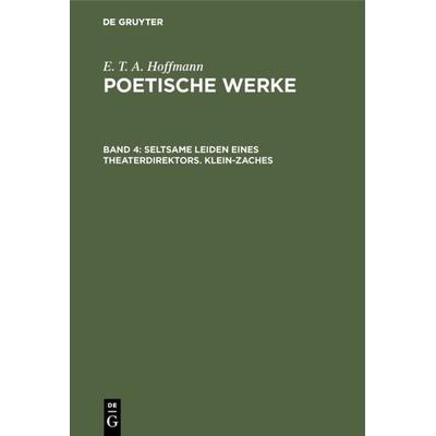 Seltsame Leiden eines Theaterdirektors. Klein-Zaches, Gebundene Ausgabe von E.T.A. Hoffmann, De Gruyter, 978-3-11-005655-6