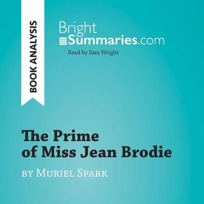 The Prime of Miss Jean Brodie by Muriel Spark (Book Analysis) - Bright Summaries, Audio, 9782808034678