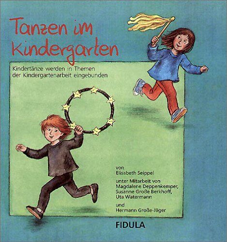 Elisabeth Seippel - Tanzen im Kindergarten: Kindertänze werden in Themen der Kindergartenarbeit eingebunden - Preis vom 11.10.2026 15:43:13 h