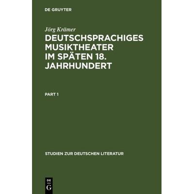 Deutschsprachiges Musiktheater im späten 18. Jahrhundert -