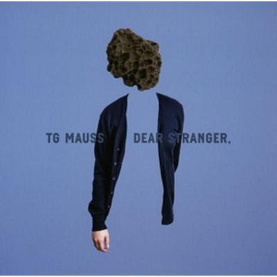 Tg Mauss: Dear Stranger - TG Mauss, CD