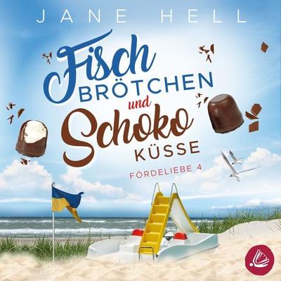 Fischbrötchen und Schokoküsse: Ein Ostseeroman | Fördeliebe 4 - Jane Hell, Audio, 4066338536297