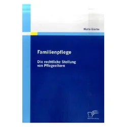 Familienpflege - Die rechtliche Stellung von Pflegeeltern, Fachbücher von Malte Gierke