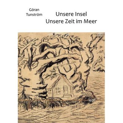 Unsere Insel - Unsere Zeit im Meer, Gebundene Ausgabe von Göran Tunström, BoD – Books on Demand, 978-3-7448-7470-0