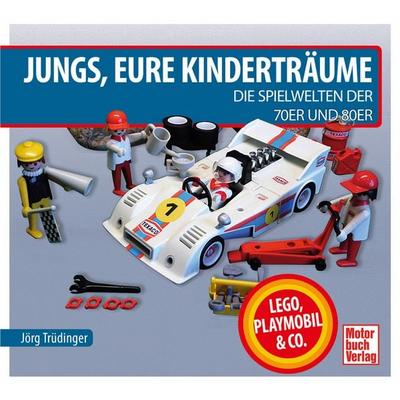 Jungs, Eure Kinderträume, Gebundene Ausgabe von Jörg Trüdinger, Motorbuch Verlag, 978-3-613-04790-7