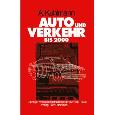 Auto und Verkehr bis 2000, Taschenbuch von Albert Kuhlmann, Springer Berlin, 978-3-642-82355-8