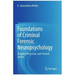 Foundations of Criminal Forensic Neuropsychology, Fachbücher von Reddy, K Jayasankara, K. Jayasankara Reddy