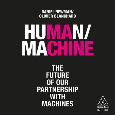 Human/Machine - Daniel Newman,Olivier Blanchard, Audio, 9781789661330