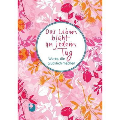 Das Leben blüht an jedem Tag, Gebundene Ausgabe von , Verlag am Eschbach, 978-3-9870004-4-7