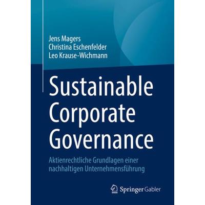 Sustainable Corporate Governance, Taschenbuch von Jens Magers,Christina Eschenfelder,Leo Krause-Wichmann, Springer Fachmedien Wiesbaden GmbH,