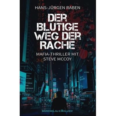 Der blutige Weg der Rache, Taschenbuch von Hans-Jürgen Raben, Epubli, 978-3-7549-7954-9