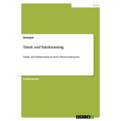 Taktik und Taktiktraining, Taschenbuch von Anonymous, GRIN, 978-3-640-48720-2