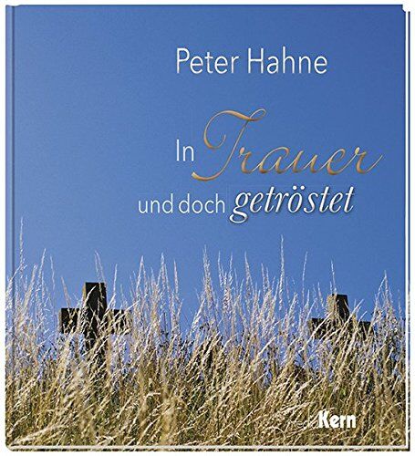 Peter Hahne - In Trauer und doch getröstet - Preis vom 01.10.2026 17:08:56 h