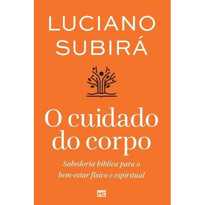 O cuidado do corpo, Taschenbuch von Luciano Subirá, Editora Mundo Cristão