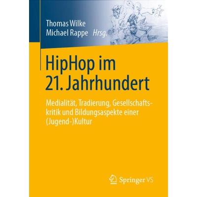 HipHop im 21. Jahrhundert, Taschenbuch von , Springer Fachmedien Wiesbaden GmbH, 978-3-658-36515-8