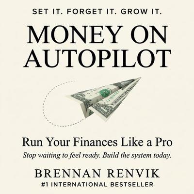 Money on Autopilot - Brennan Renvik, Audio, 9798905808715