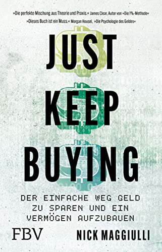 Nick Maggiulli - Just Keep Buying: Der einfache Weg, Geld zu sparen und ein Vermögen aufzubauen - Preis vom 13.10.2026 19:28:25 h