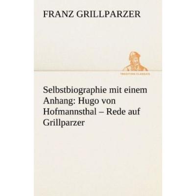 Selbstbiographie, Taschenbuch von Franz Grillparzer, Tredition, 978-3-8424-9002-4