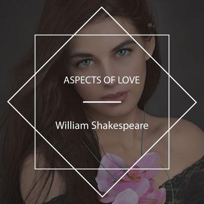 Aspects Of Love - William Shakespeare, Audio, 4061707849930