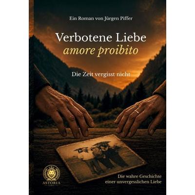 Verbotene Liebe - amore proibito, Taschenbuch von Jürgen Piffer, BoD – Books on Demand, 978-3-8423-9570-1