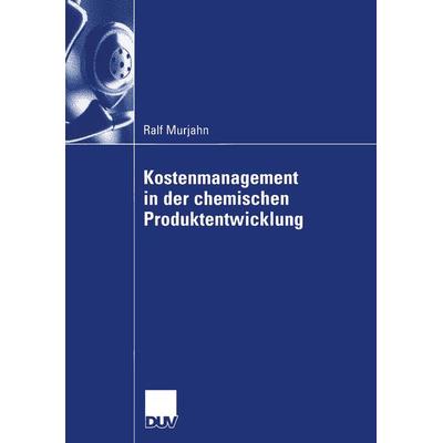 Kostenmanagement in der chemischen Produktentwicklung, Taschenbuch von Ralf Murjahn, Deutscher Universitätsverlag, 978-3-8350-0141-1