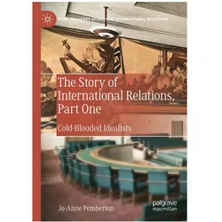The Story of International Relations, Part One, Fachbücher von Jo-Anne Pemberton