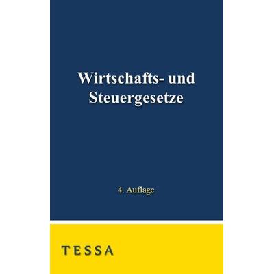 Wirtschafts- und Steuergesetze, Taschenbuch von , TESSA Publishing, 978-3-947925-13-1