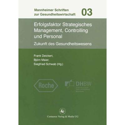 Erfolgsfaktor Strategisches Management, Controlling und Personal, Taschenbuch von , Springer Fachmedien Wiesbaden GmbH, 978-3-86226-056-0