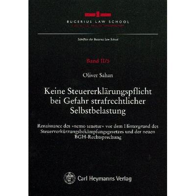 Keine Steuererklärungspflicht bei Gefahr strafrechtlicher Selbstbelastung, Taschenbuch von Oliver Sahan, Nomos, 978-3-8329-6081-0