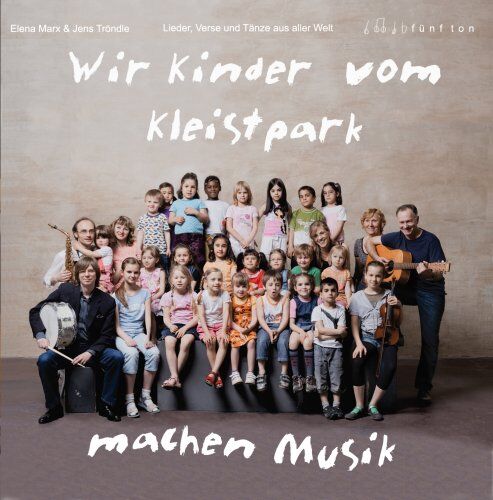 Elena Marx&Jens Tröndle; Wir Kinder vom Kleistpark. Lieder, Verse und Tänze aus aller Welt CD2 - Wir Kinder vom Kleistpark machen Musik - Preis vom 08.10.2026 07:26:42 h