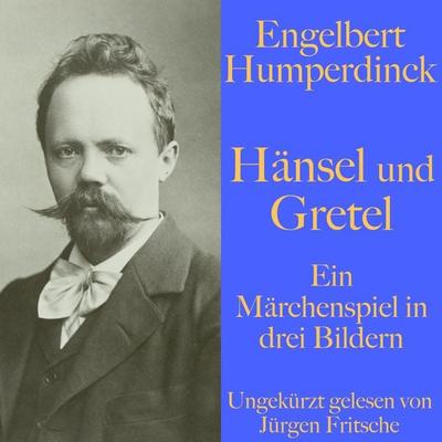 Engelbert Humperdinck: Hänsel und Gretel - Engelbert Humperdinck, Audio, 9783955976460